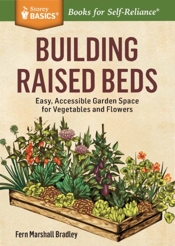 Building Raised Beds Easy Accessible Garden Space For Vegetables And Flowers Fern Marshall Bradley