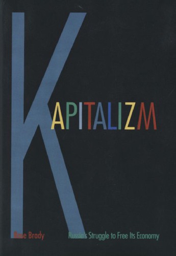 Kapitalizm Russias Struggle To Free Its Economy Brady Rose