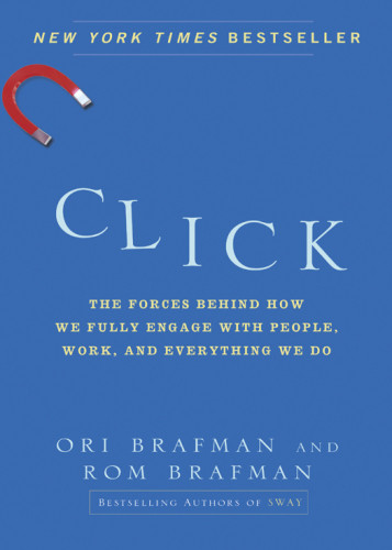 Click The Magic Of Instant Connections 1st Ed Ori Brafman Rom Brafman