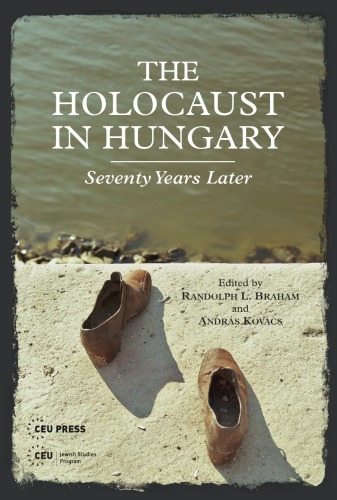 The Holocaust In Hungary Randolph L Braham