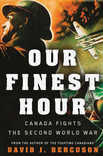Our Finest Hour First Canadian Edition David Bercuson