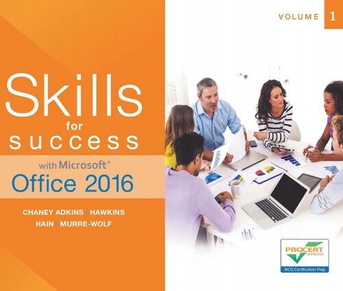 Skills For Success With Office 2016 Margo Chaney Adkins Lisa Hawkins Catherine Hain Stephanie Murrewolf