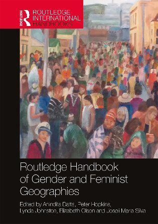 Routledge Handbook Of Gender And Feminist Geographies Routledge International Handbooks 1st Edition Anindita Datta Editor