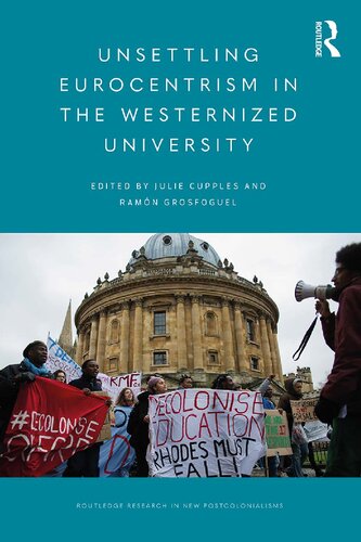 Unsettling Eurocentrism In The Westernized University Julie Cupples Ramn Grosfoguel