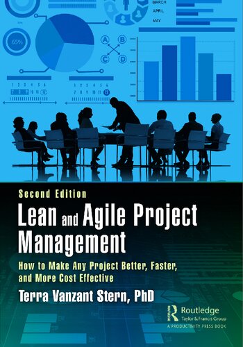 Lean And Agile Project Management How To Make Any Project Better Faster And More Cost Effective Second Edition Second Terra Vanzant Stern