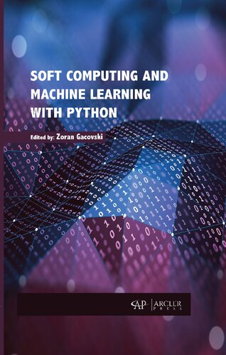 Soft Computing And Machine Learning With Python Zoran Gacovski