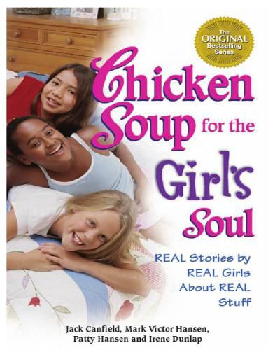 Chicken Soup For The Girls Soul Real Stories By Real Girls About Real Stuff Canfield