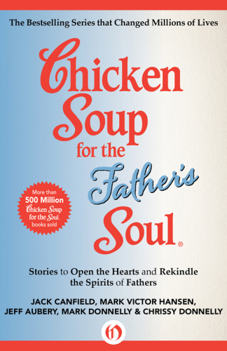 Chicken Soup For The Fathers Soul Canfield Jackhansen Mark