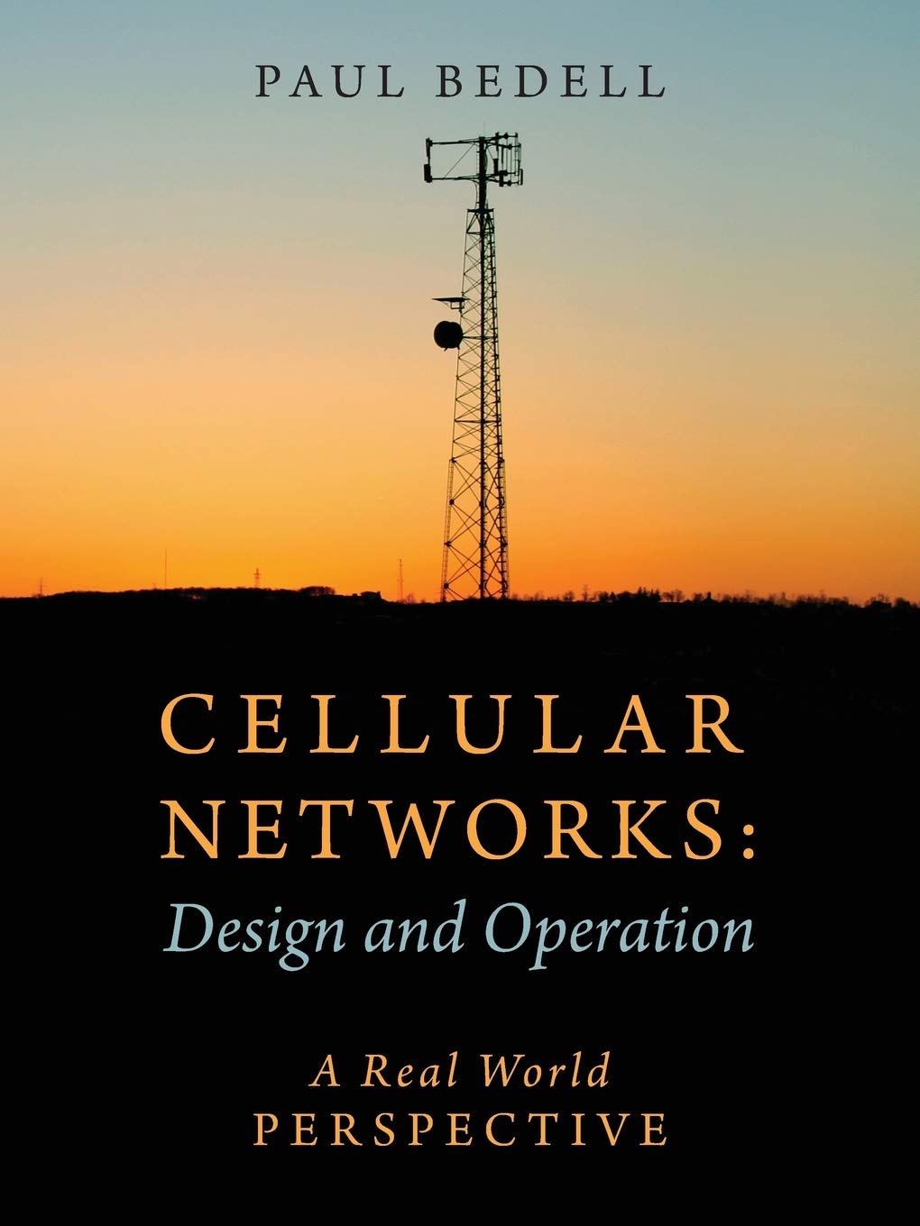 Cellular Networks Design And Operation A Real World Perspective Illustrated Paul Bedell