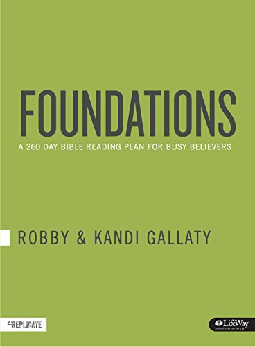 Foundations A 260day Bible Reading Plan For Busy Believers Robby Gallaty