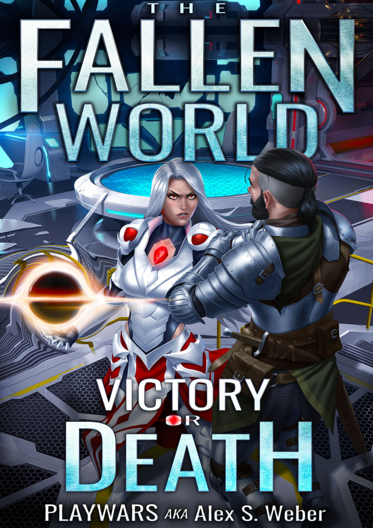 Victory Or Death A Dungeon Core Fantasy The Fallen World Book 3 Aka Alex S Weber