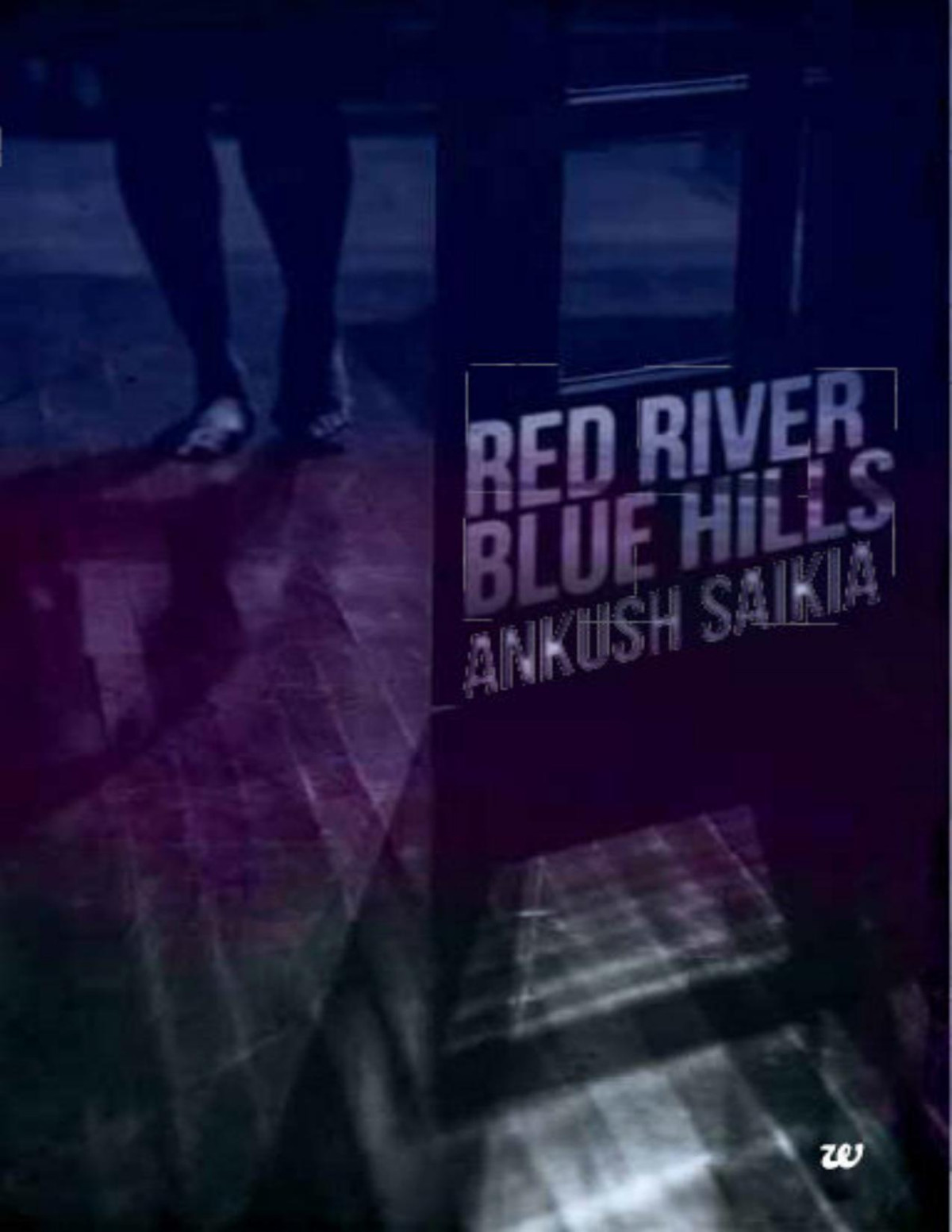 Red River Blue Hills 1st Edition Ankush Saikia