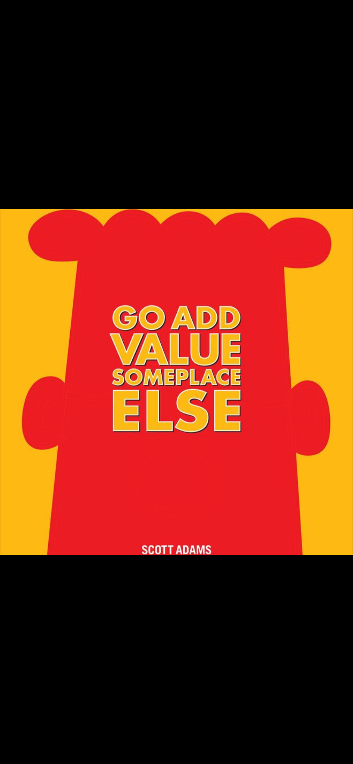 Go Add Value Someplace Else 1st Edition Scott Adams