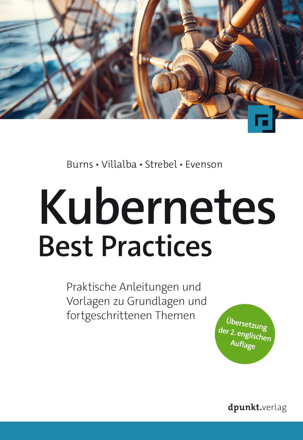Kubernetes Best Practices Praktische Anleitungen Und Vorlagen Zu Grundlagen Und Fortgeschrittenen Themen Brendan Burns