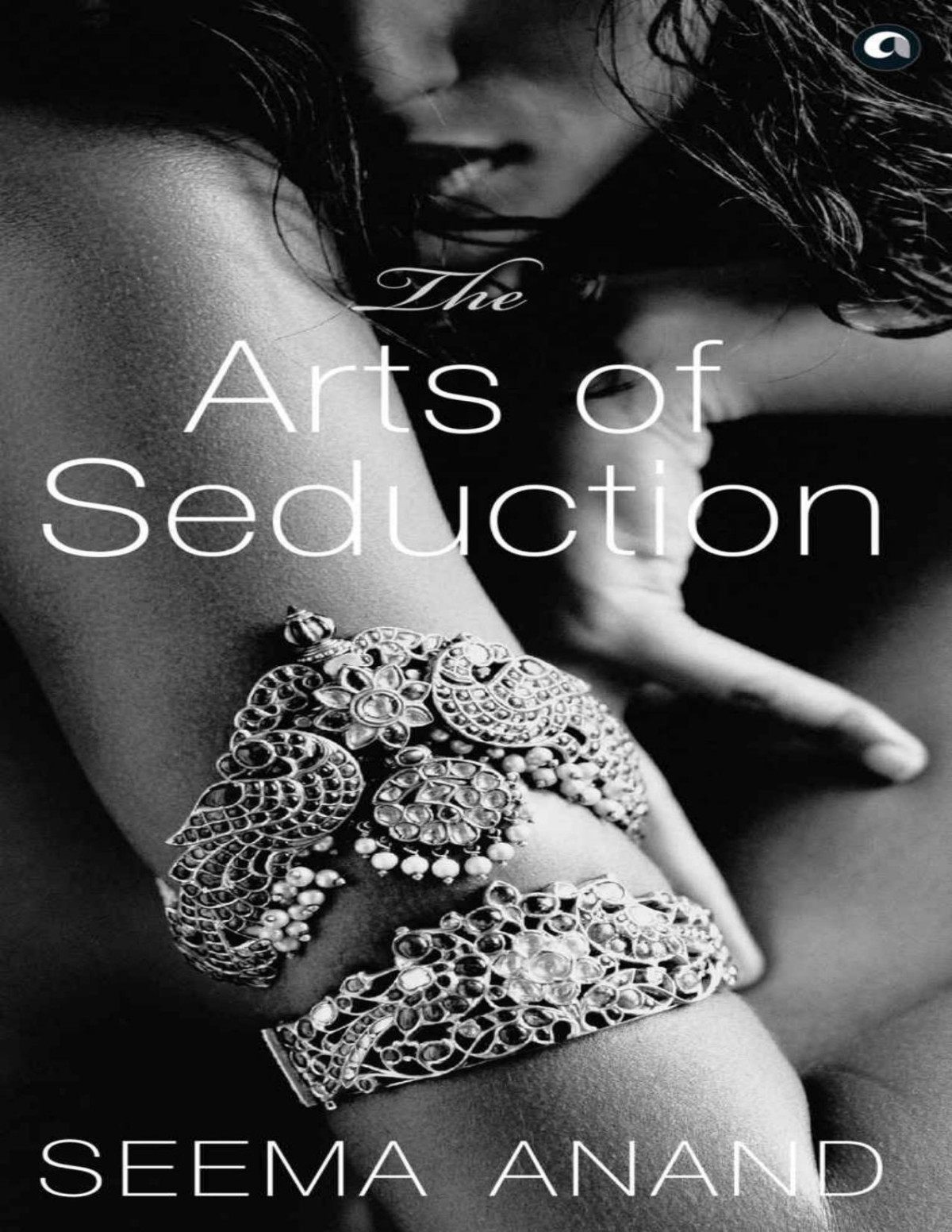 The Arts Of Seduction Seema Anand