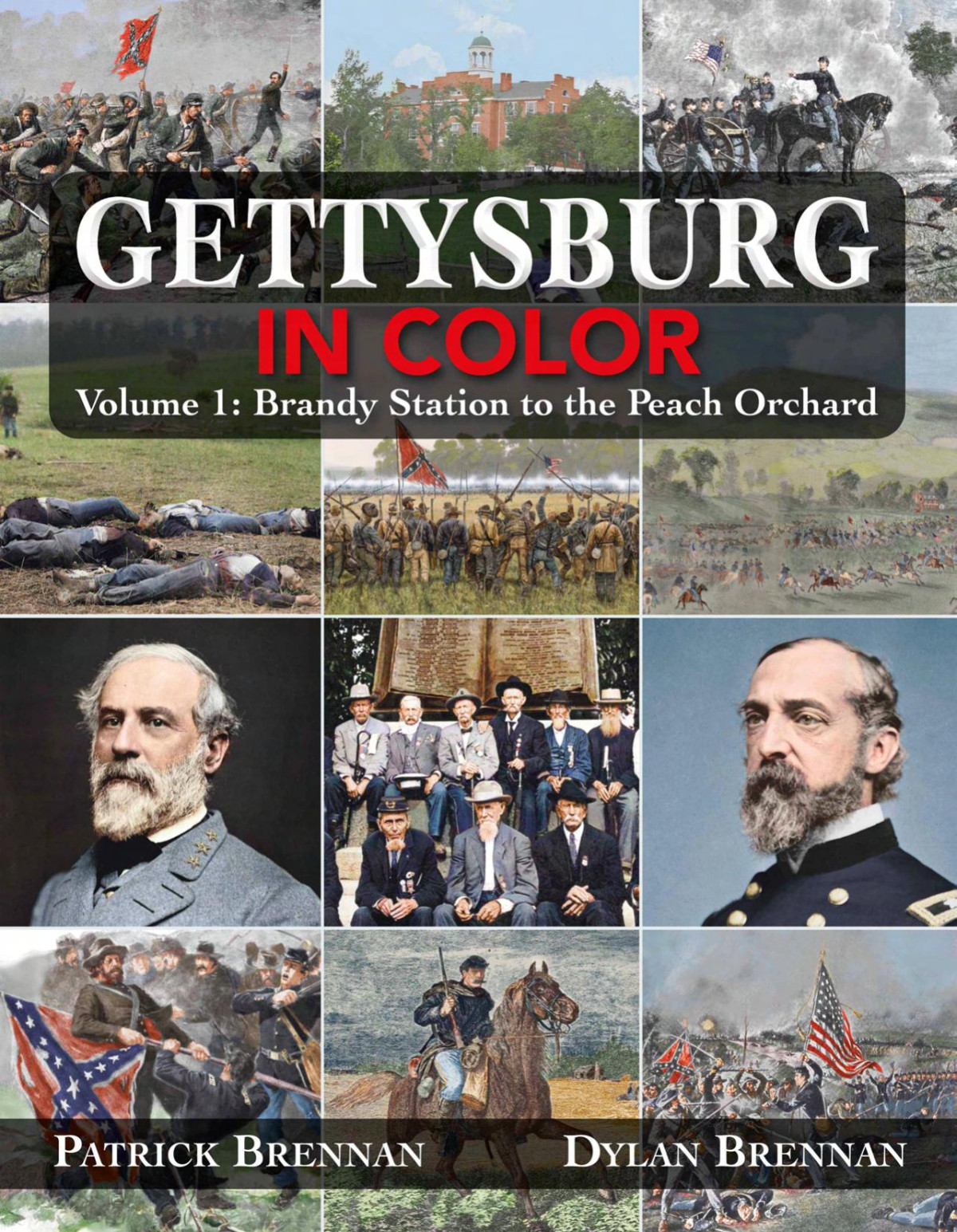 Gettysburg In Color Volume I Brandy Station To The Peach Orchard 1st Edition Patrick Brennan Dylan Brennan