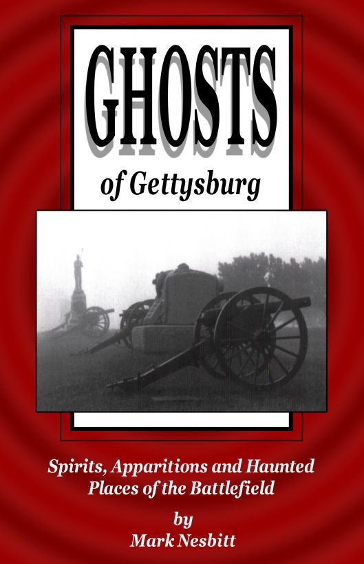 Ghosts Of Gettysburg 1st Edition Mark Nesbitt