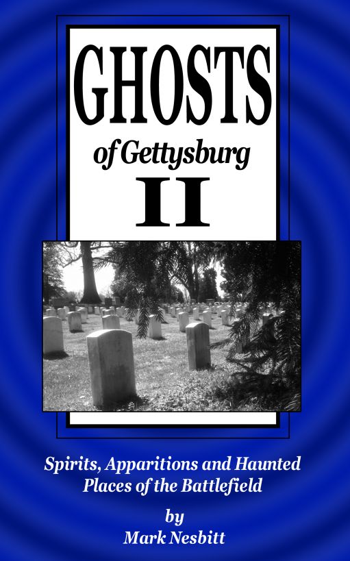 Ghosts Of Gettysburg Ii 1st Edition Mark Nesbitt