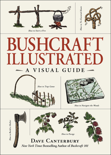 Bushcraft Illustrated A Visual Guide First Adams Media Hardcover Edition Dave Canterbury