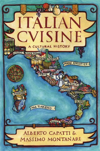 Italian Cuisine A Cultural History Capatti Albertomontanari