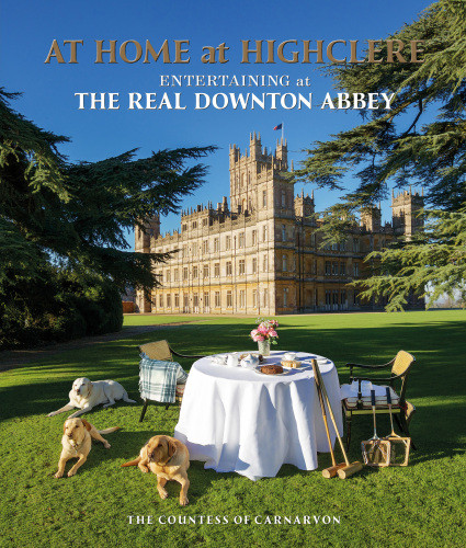 At Home At Highclere Entertaining At The Real Downton Abbey The Countess Of Carnarvon