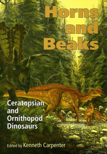 Horns And Beaks Ceratopsian And Ornithopod Dinosaurs Carpenter