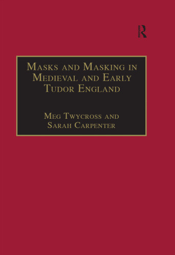 Masks And Masking In Medieval And Early Tudor England Carpenter