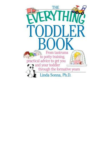 The Everything Toddler Bookfrom Tantrums To Potty Training Practical Advice To Get You And Your Toddler Through The Formative Years Caroll Boucher Memorial Fundsonna
