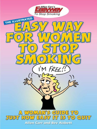Allen Carrs Illustrated Easy Way For Women To Stop Smoking Carr