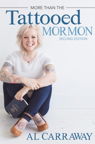 More Than The Tattooed Mormon 2nd Edition Al Carraway