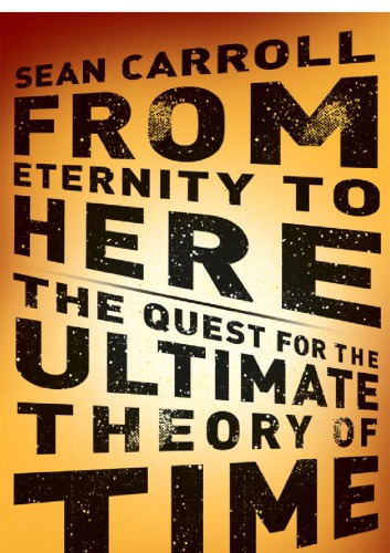 From Eternity To Here Carroll Sean