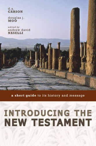 Introducing The New Testament A Short Guide To Its History And Message Carson