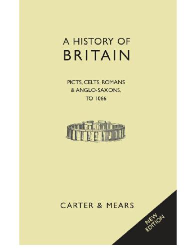 A History Of Britain Book 1 The Celts Romans And Anglosaxons To 1066 Classic British History New Ed E H Carter