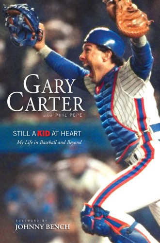 Still A Kid At Heart My Life In Baseball And Beyond Carter Garypepe
