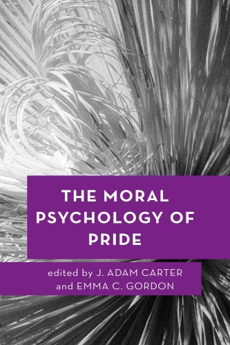 The Moral Psychology Of Pride Carter J Adamgordon Emma C
