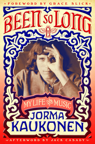 Been So Long My Life And Music First Edition Casady Jackkaukonen