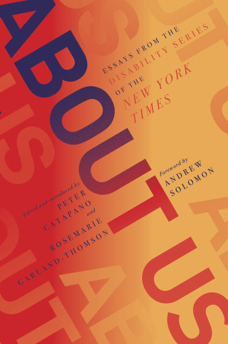 About Us Essays From The Disability Series Of The New York Times Catapano