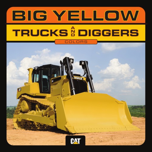 Big Yellow Trucks And Diggers Colors Caterpillar Inc