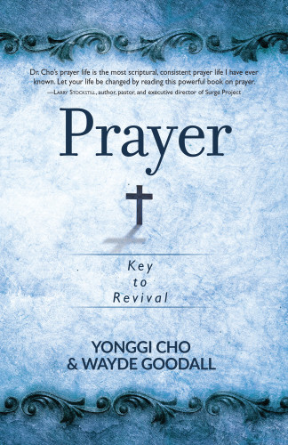 Prayer Key To Revival Cho Yonggi Goodall Wayde