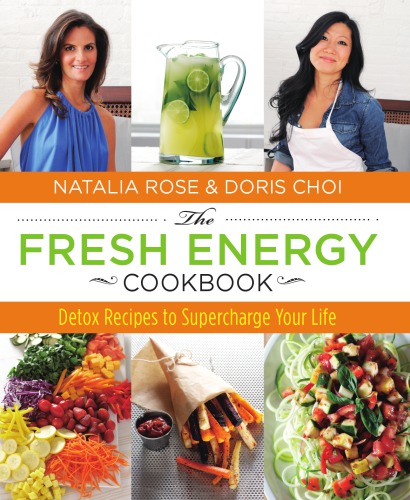 The Fresh Energy Cookbook Natalia Rose Doris Choi