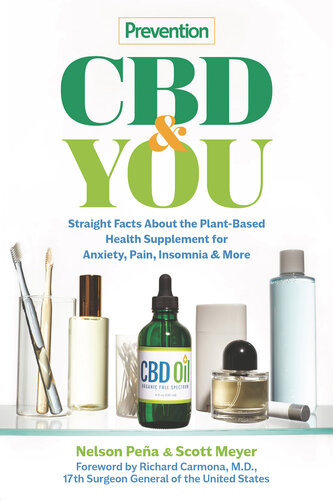 Prevention Cbd You Straight Facts About The Plantbased Health Supplement For Anxiety Pain Insomnia More Nelson Pea Scott Meyer Richard Carmona Md