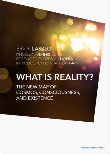 What Is Reality The New Map Of Cosmos Consciousness And Existence Chopra