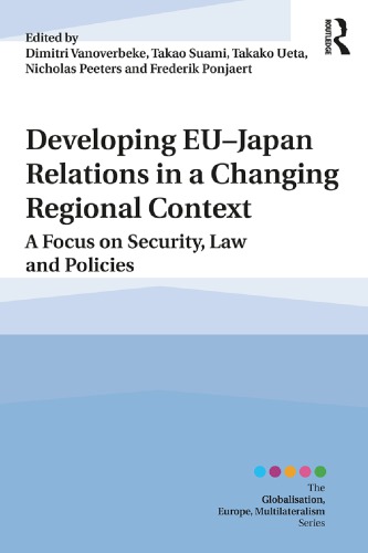 Developing Eujapan Relations In A Changing Regional Context A Focus On Security Law And Policies Chsen Kgei Kenkykaieuropische Unionpeeters