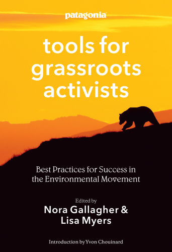 Tools For Grassroots Activists Best Practices For Success In The Environmental Movement Nora Gallagher Lisa Myers