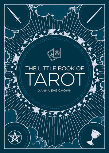 The Little Book Of Tarot An Introduction To Fortunetelling And Divination Xanna Eve Chown