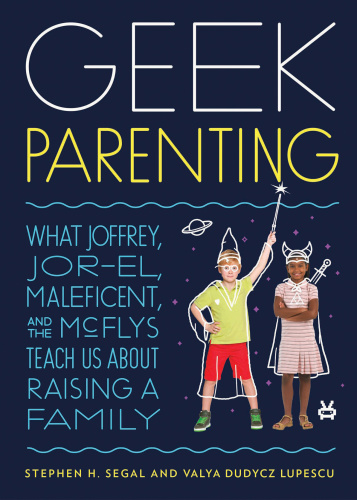 Geek Parenting What Joffrey Jorel Maleficent And The Mcflys Teach Us About Raising A Family Christman
