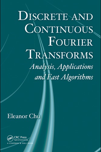 Discrete And Continuous Fourier Transforms Analysis Applications And Fast Algorithms Chu