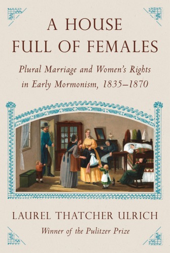 A House Full Of Females First Edition Laurel Thatcher Ulrich