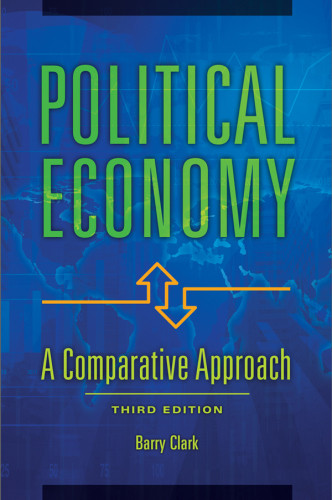 Political Economy A Comparative Approach Third Edition Clark