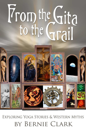 From The Gita To The Grail Bernie Clark